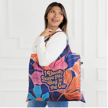 Load image into Gallery viewer, Foldable Tote Bag, I Usually Leave This Bag In The Car