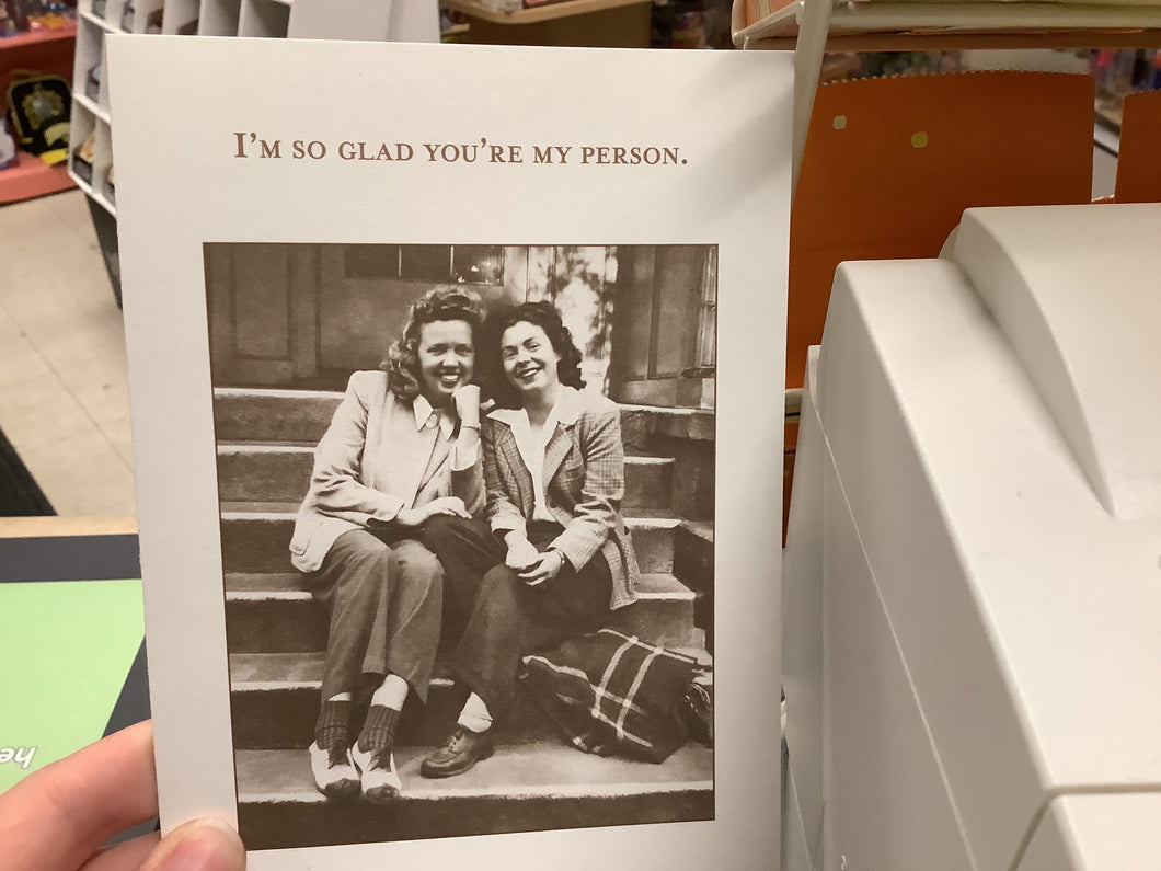 I’m So Glad You’re My Person.
