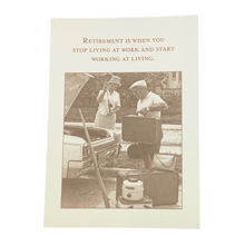 Load image into Gallery viewer, Greeting Card, Retirement Is When You Stop Living At Work And Start Working At Living
