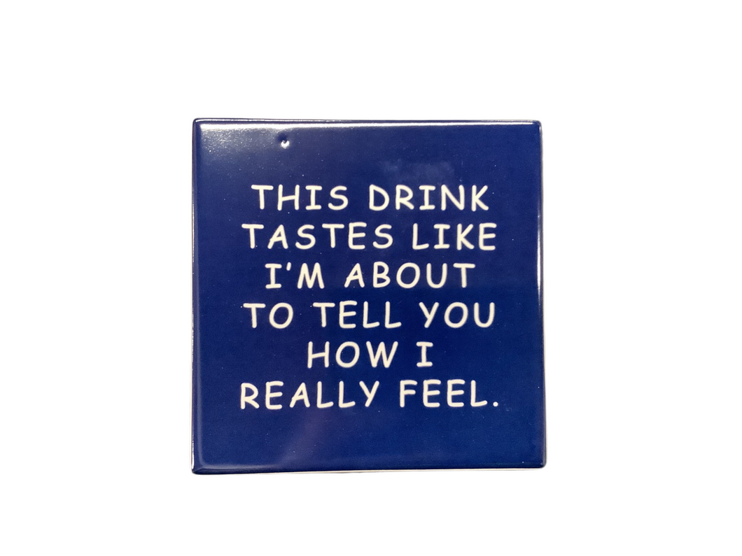Coaster, This drink tastes like…