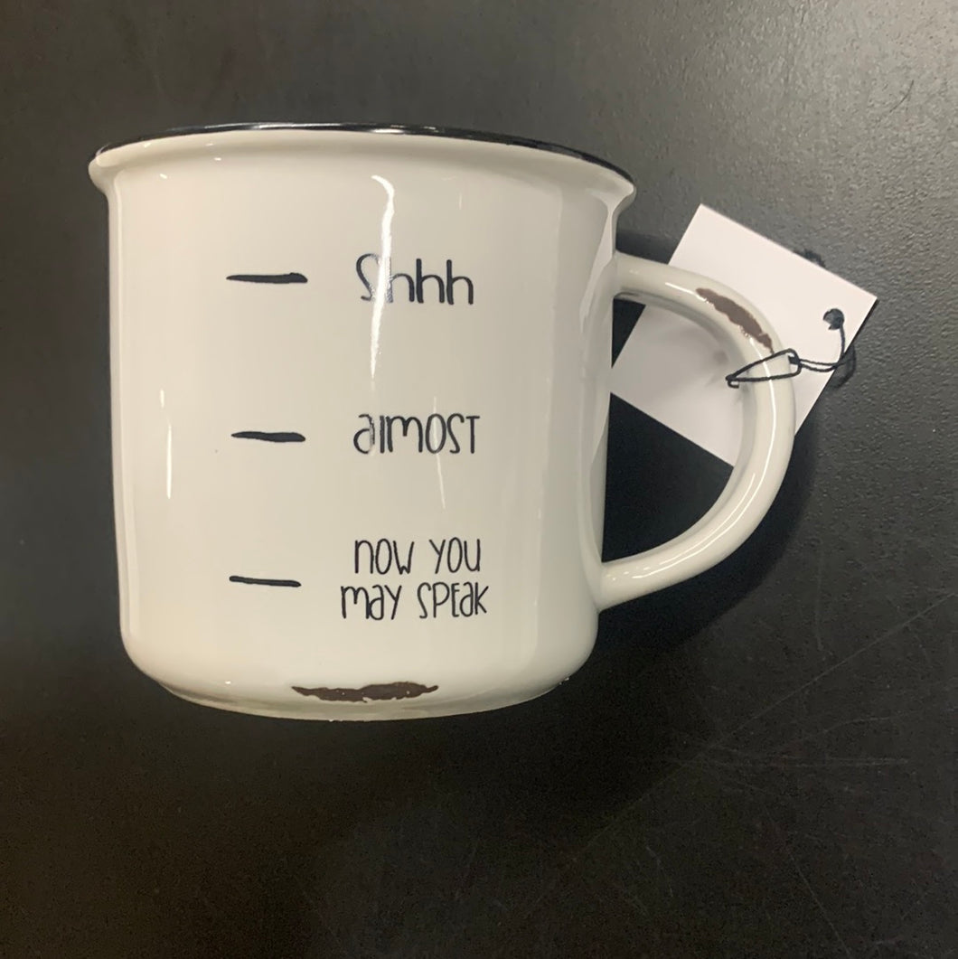 Mug, Shhh, Almost, now you may speak