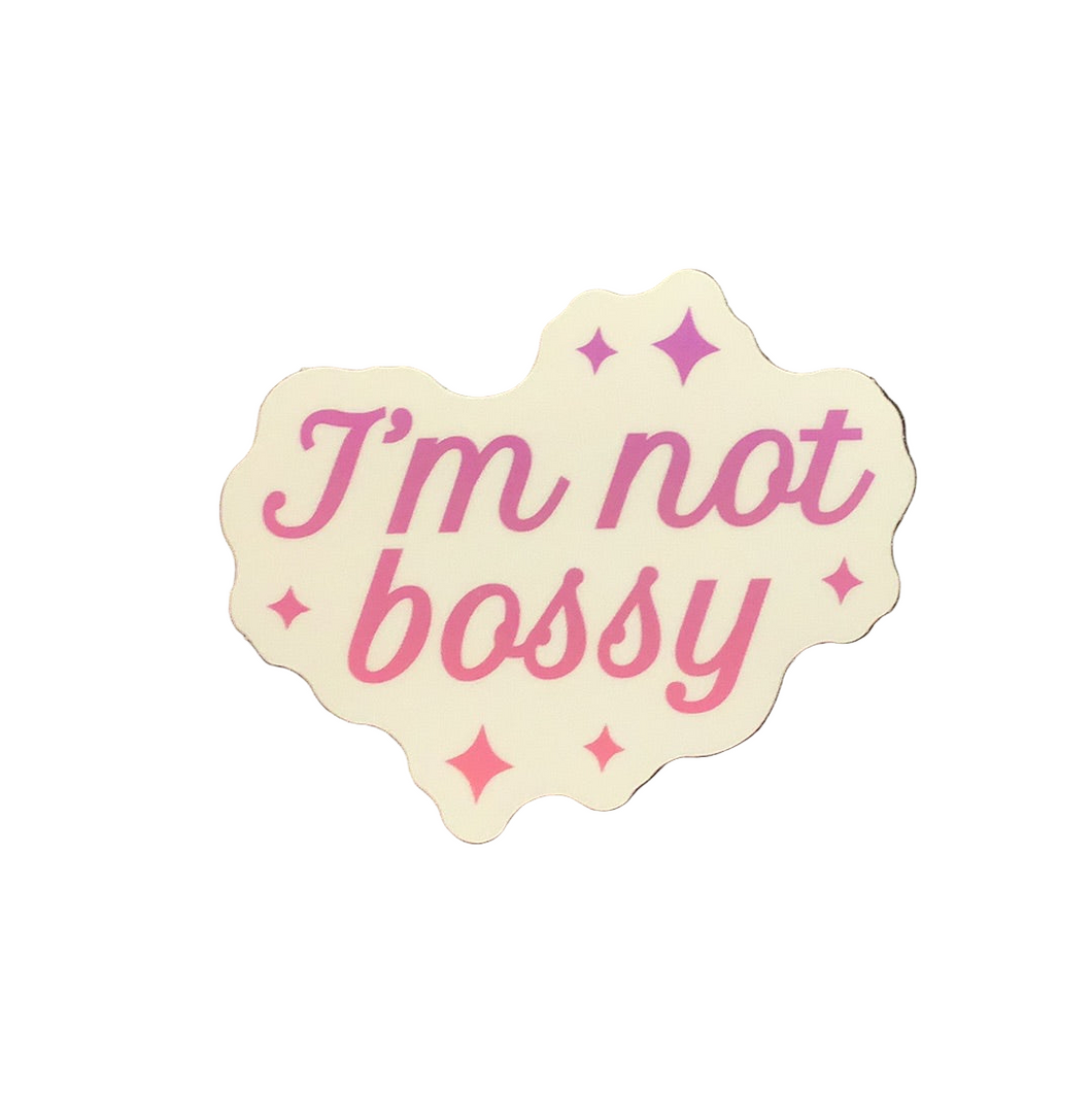 Sticker, ✨I’m not bossy✨