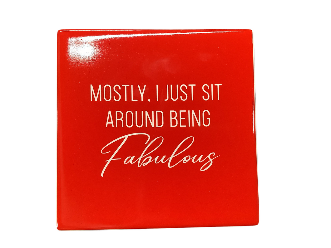 Coaster, Sit around being fabulous