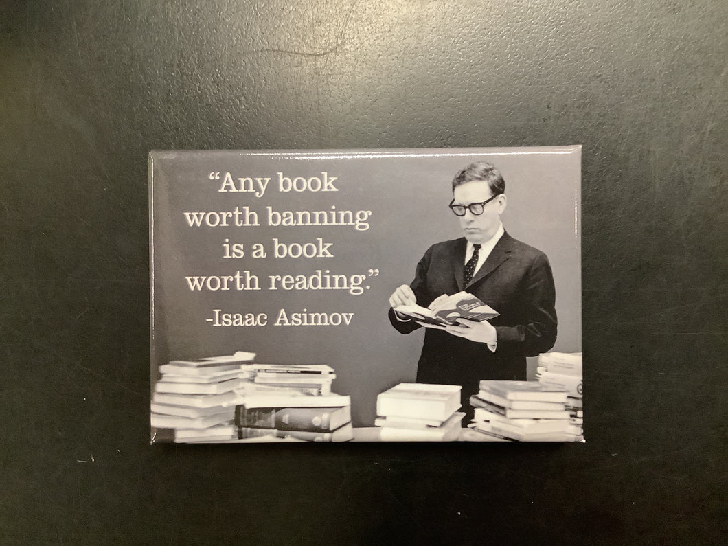 Magnet, “Any book worth banning is a book worth reading.”