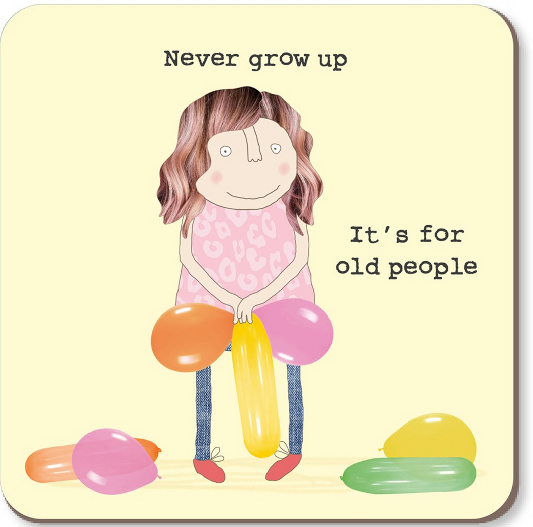 Coaster, Rosie Made a Thing, Never Grow Up