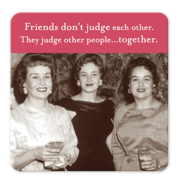 Coaster, Friends Don't Judge