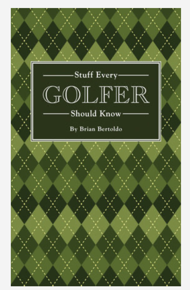 Stuff Every Golfer Should Know