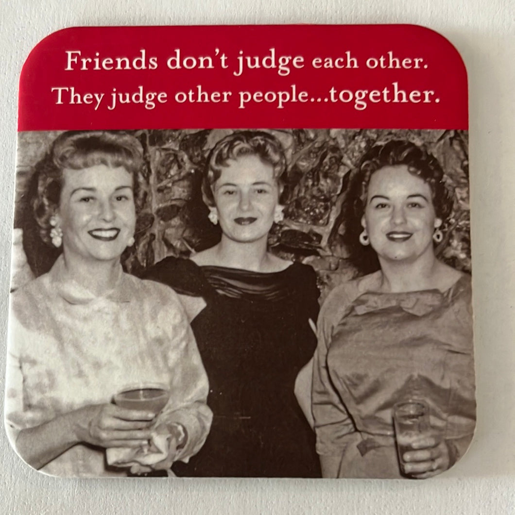 Coaster, Friends Don't Judge