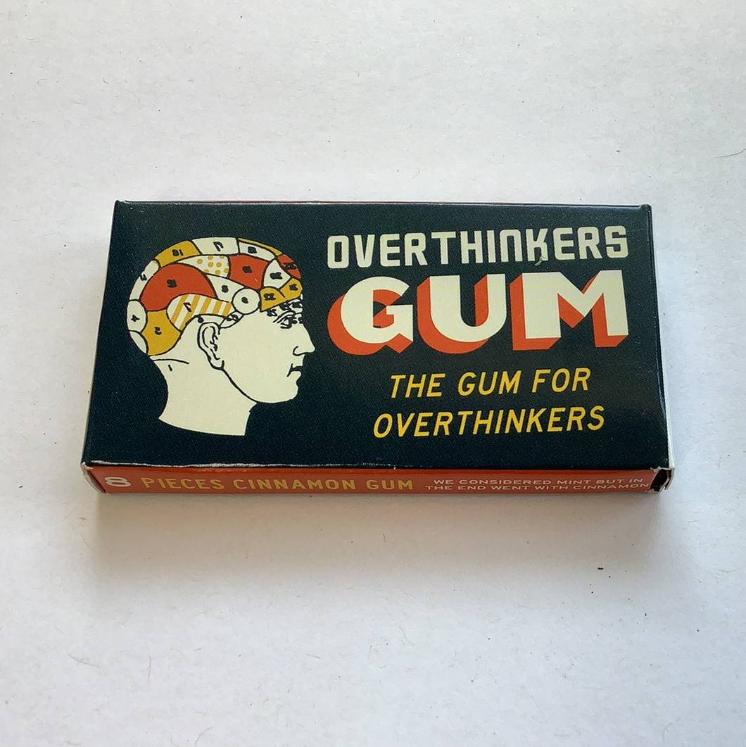 Gum, Overthinkers