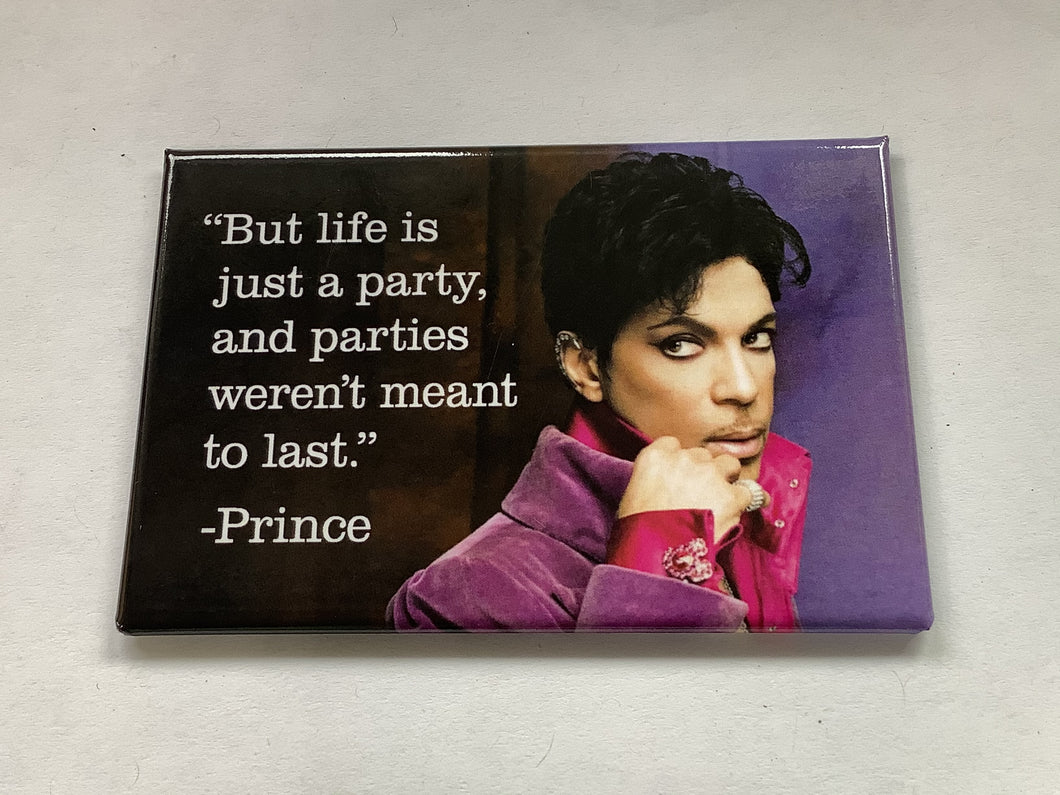 Fridge Magnet, But Life Is Just A Party