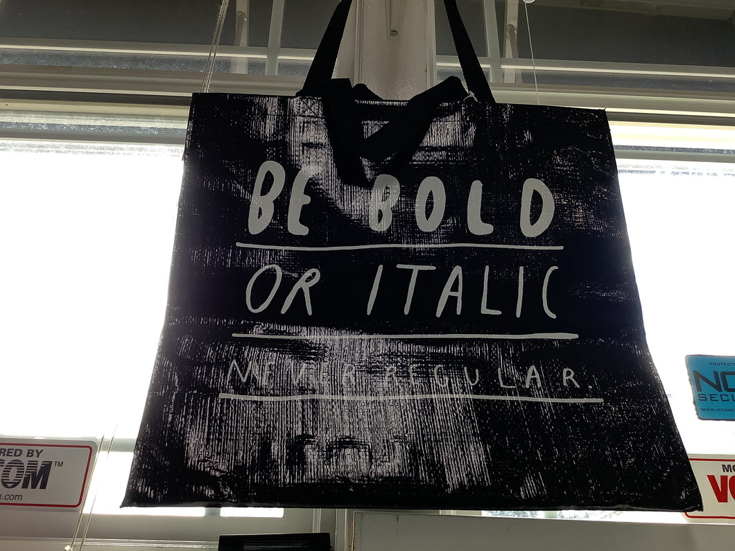 Shoppers, Be Bold Or Italic Never Regular