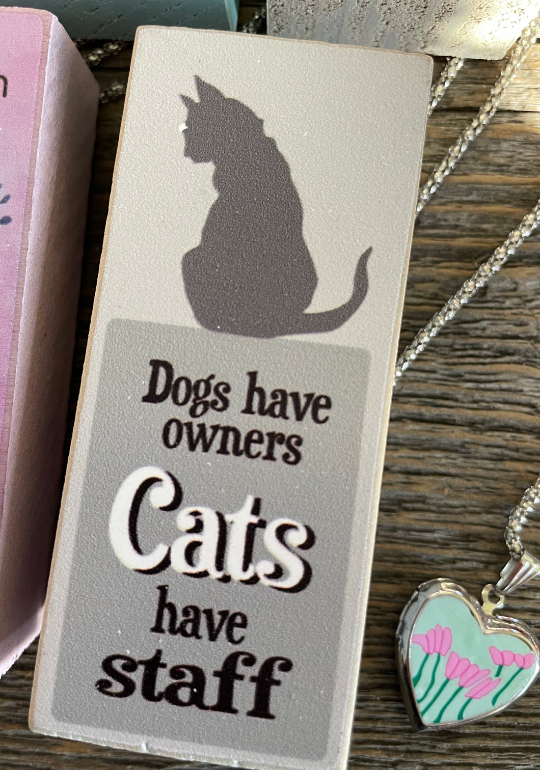 Wooden Sign, Dogs Have Owners, Cats Have Staff