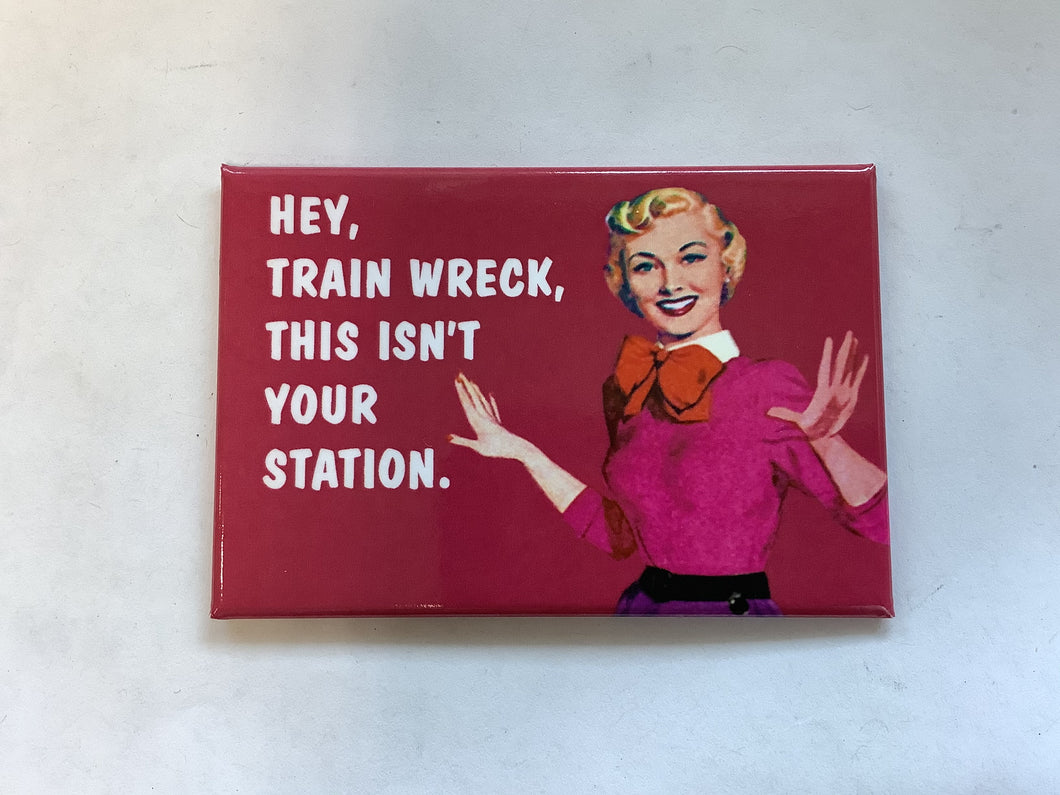 Fridge Magnet, Hey, Train Wreck